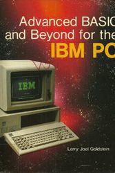 Cover Art for 9780893033248, Advanced BASIC and Beyond for the I. B. M. Personal Computer by Larry Joel Goldstein