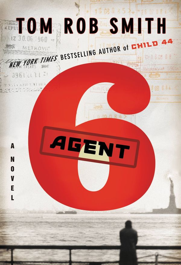 Cover Art for 9780446550765, Agent 6 by Tom Rob Smith