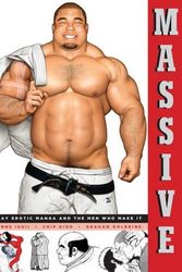 Cover Art for 0884504133675, Massive: Gay Japanese Manga and the Men Who Make It by Anne Ishii, Graham Kolbeins, Chip Kidd