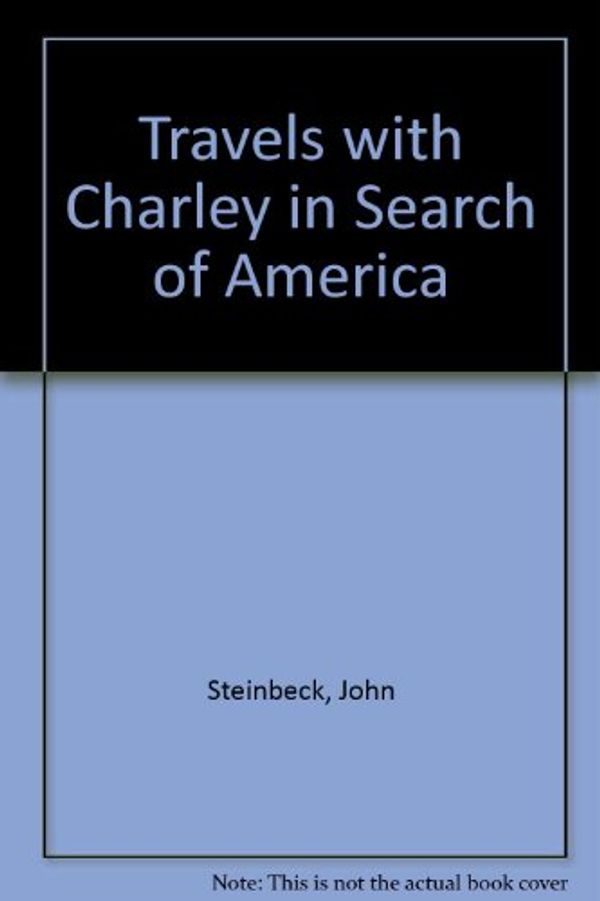 Cover Art for 9780670002511, Travels with Charley in Search of America by John Steinbeck