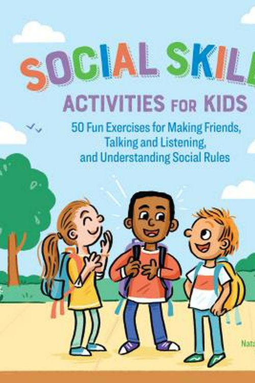 Cover Art for 9781641522960, Social Skills Activities for Kids: 50 Fun Exercises for Making Friends, Talking and Listening, and Understanding Social Rules by Natasha Daniels