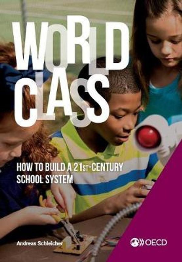 Cover Art for 9789264299979, Strong Performers and Successful Reformers in Education World Class: How to Build a 21st-Century School System by Oecd
