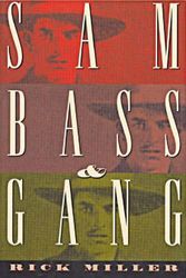 Cover Art for 9781880510650, Sam Bass and Gang by Rick Miller