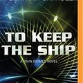 Cover Art for 0889290396921, To Keep the Ship by A. Bertram Chandler