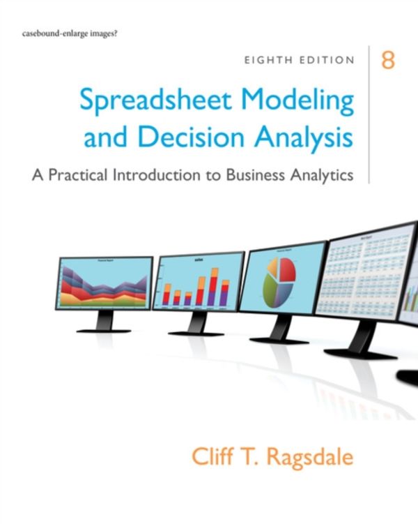 Cover Art for 9781305947412, Spreadsheet Modeling & Decision Analysis: A Practical Introduction to Business Analytics by Cliff Ragsdale