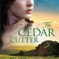 Cover Art for 9781489211576, The Cedar Cutter by Tea Cooper