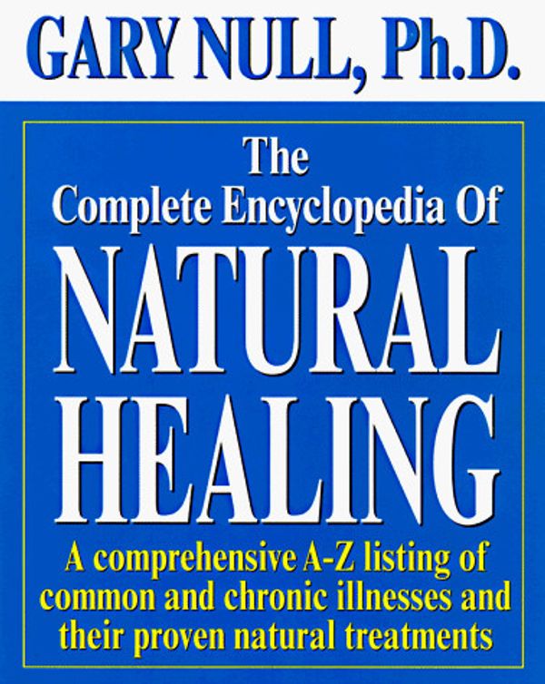 Cover Art for 9780887232237, The Complete Encyclopedia of Natural Healing by Null Gary PhD