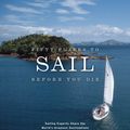 Cover Art for 9781584795674, Fifty Places to Sail Before You Die: Sailing Experts Share the World’s Greatest Destinations by Chris Santella