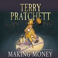 Cover Art for B00BW96F9S, Making Money: (Discworld Novel 36) (Discworld Novels) by Pratchett, Terry on 01/10/2007 unknown edition by Terry Pratchett
