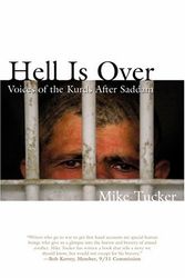 Cover Art for 9781592286959, Hell is Over: Voices of the Kurds After Saddam by Mike Tucker