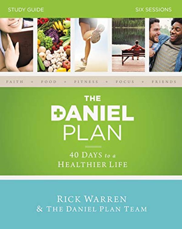 Cover Art for 0025986824440, The Daniel Plan : 40 Days to a Healthier Life by Rick Warren, Dr. Daniel Amen, Dr. Mark Hyman
