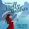 Cover Art for 9780645146400, The Making of Molly Gardner by Bernadette Eden