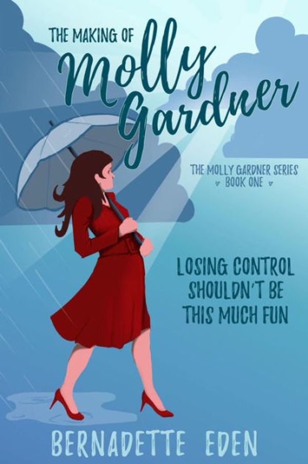 Cover Art for 9780645146400, The Making of Molly Gardner by Bernadette Eden