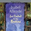 Cover Art for 9788484411666, La Ciudad De Las Bestias / City of the Beasts by Isabel Allende