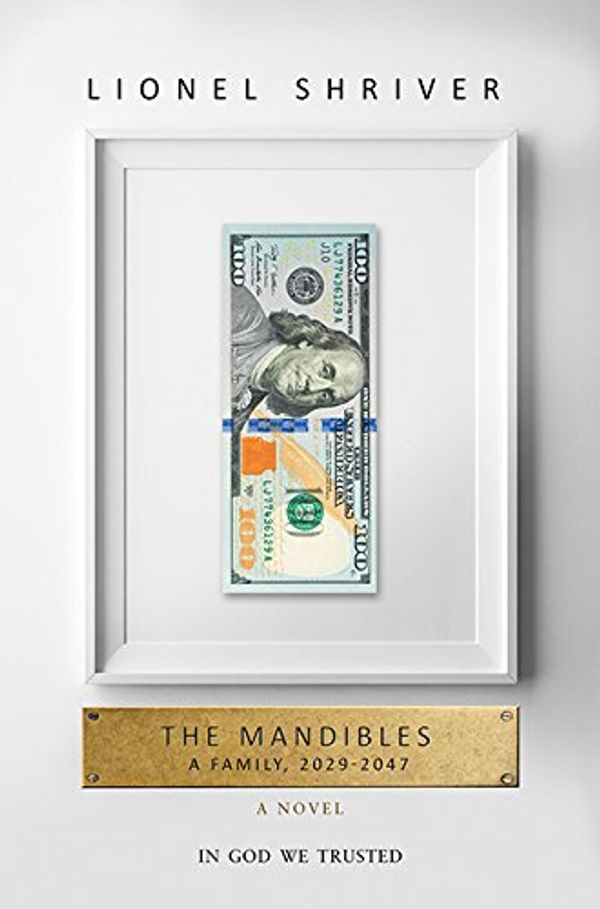 Cover Art for 9781443434010, The Mandibles: A Family, 2029-2047 by Lionel Shriver