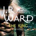 Cover Art for 9780749959609, The King: Number 12 in series by J. R. Ward
