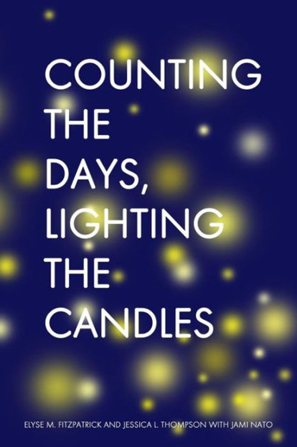 Cover Art for 9781493545377, Counting the Days, Lighting the Candles by Jessica L. Thompson