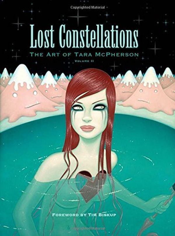 Cover Art for 9781595822222, Lost Constellations: The Art Of Tara McPherson Volume 2 by Tara McPherson