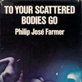 Cover Art for 9780853911906, To Your Scattered Bodies Go by Philip Jose Farmer