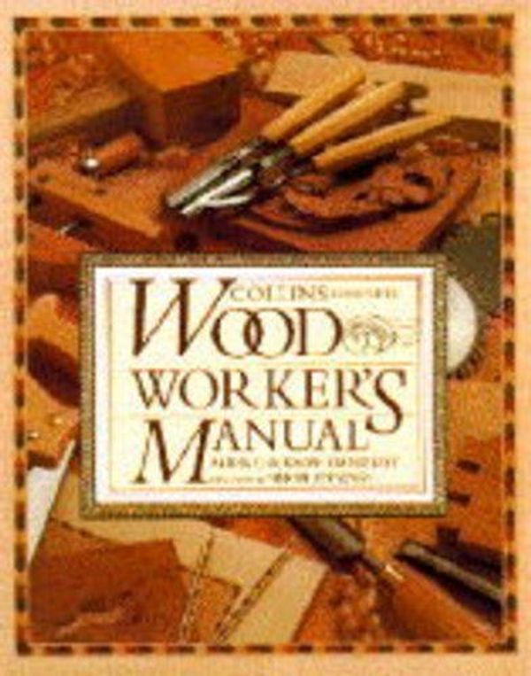 Cover Art for 8601415998351, Collins Complete Woodworker's Manual: Written by Albert Jackson & David Day, 1992 Edition, Publisher: Collins [Hardcover] by Albert Jackson & David Day