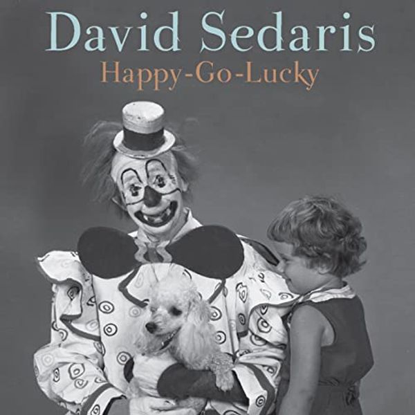 Cover Art for B09VJ3XPWK, Happy-Go-Lucky by David Sedaris