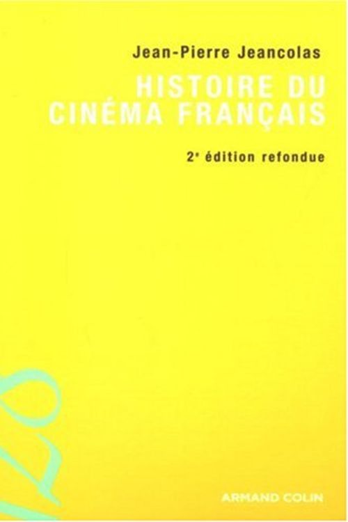 Cover Art for 9782200352202, HISTOIRE DU CINEMA FRANCAIS by Jean-Pierre Jeancolas