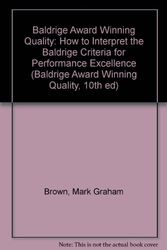 Cover Art for 9781563272325, Baldrige Award Winning Quality 10th (Baldrige Award Winning Quality, 10th ed) by Mark Graham Brown