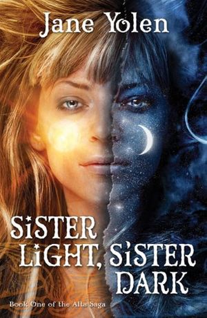 Cover Art for 9780765367563, Sister Light, Sister Dark by Jane Yolen