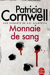 Cover Art for 9782253164036, Monnaie de sang: Une enquête de Kay Scarpetta by Patricia Cornwell