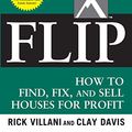 Cover Art for 0351987661921, FLIP: How to Find, Fix, and Sell Houses for Profit by Rick Villani