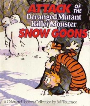 Cover Art for 9780751509335, Attack Of The Deranged Mutant Killer Monster Snow Goons: Calvin & Hobbes Series: Book Ten by Bill Watterson