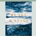 Cover Art for 9780369319586, By Sea and Stars: The Story of the First Fleet (16pt Large Print Edition) by Trent Dalton