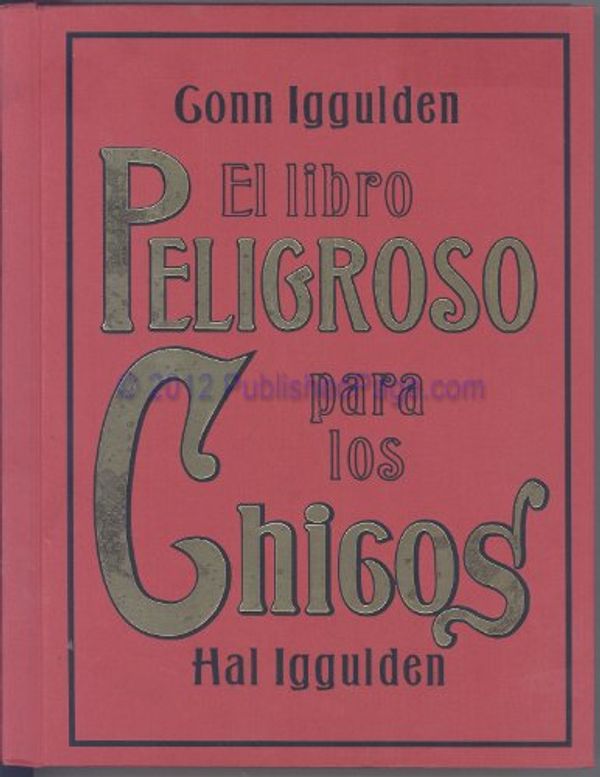 Cover Art for 9780061562860, El Libro Peligroso para los Chicos (Spanish Edition) by Conn Iggulden