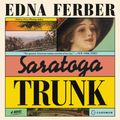 Cover Art for 9780062887603, Saratoga Trunk by Edna Ferber