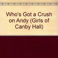 Cover Art for 9780590421492, Who's Got a Crush on Andy? by Emily Chase