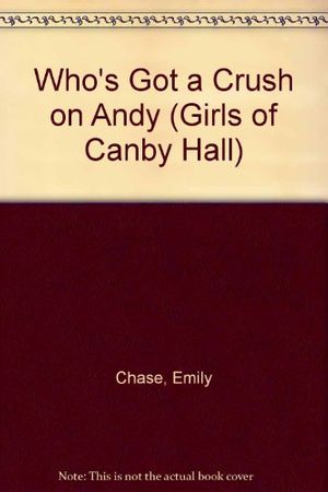 Cover Art for 9780590421492, Who's Got a Crush on Andy? by Emily Chase