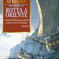 Cover Art for 9788830419803, Rotta a Oriente by Patrick O'Brian