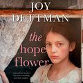 Cover Art for B08XK4Y1WK, The Hope Flower by Joy Dettman