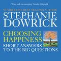 Cover Art for 9781846040320, Choosing Happiness by Catherine Greer, Stephanie Dowrick