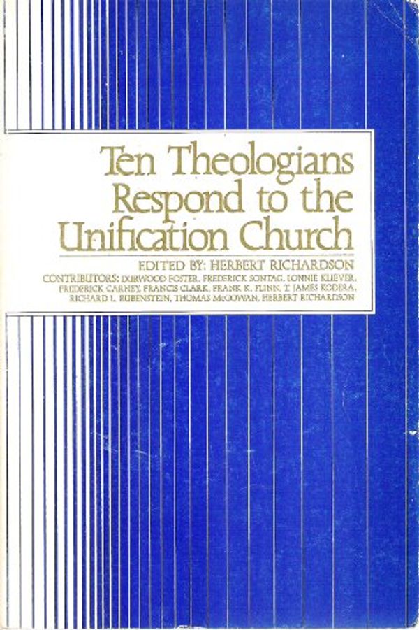 Cover Art for 9780932894106, 10 Theological Respond to the Unification Church by Richardson, Herbert W. (EDT)/ Foster, Durwood (CON)