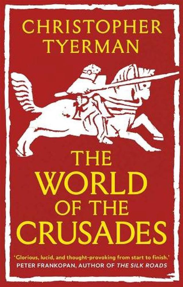 Cover Art for 9780300274219, The World of the Crusades by Christopher Tyerman