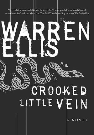 Cover Art for 9780061740978, Crooked Little Vein by Warren Ellis
