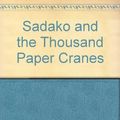 Cover Art for 9781439529812, Sadako and the Thousand Paper Cranes by Eleanor Coerr