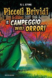 Cover Art for 9788804665250, Il campeggio degli orrori. Piccoli brividi by Robert L. Stine