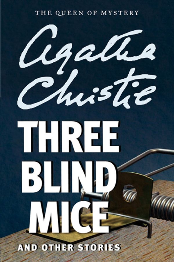 Cover Art for 9780062243980, Three Blind Mice and Other Stories by Agatha Christie