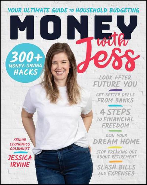 Cover Art for 9780730398233, Money with Jess: Your Ultimate Guide to Household Budgeting by Jessica Irvine