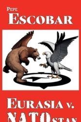 Cover Art for 9781608882939, Eurasia v. NATOstan: 7 by Pepe Escobar