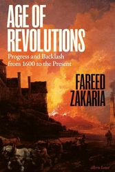 Cover Art for 9780241692417, Age of Revolutions: Progress and Backlash from 1600 to the Present by Fareed Zakaria