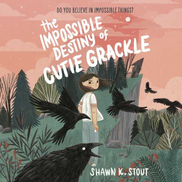 Cover Art for 9780593631911, The Impossible Destiny of Cutie Grackle by Shawn K. Stout