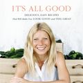 Cover Art for 9781405528603, It's All Good: Delicious, Easy Recipes that Will Make You Look Good and Feel Great by Gwyneth Paltrow